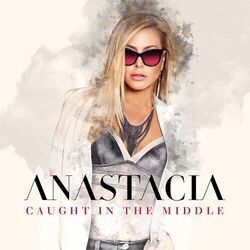 Caught In The Middle Chords by Anastacia