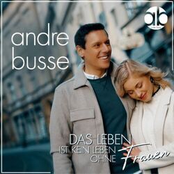 Das Leben Ist Kein Leben Ohne Frauen Chords by Andre Busse