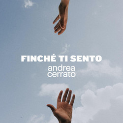 Finchè Ti Sento by Andrea Cerrato