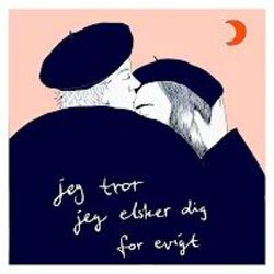 Jeg Tror Jeg Elsker Dig For Evigt by Andreas Odbjerg