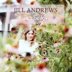 Can't Be Love by Jill Andrews