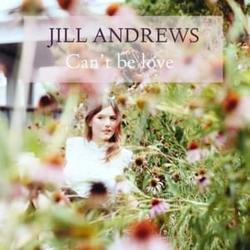 Can't Be Love Chords by Jill Andrews