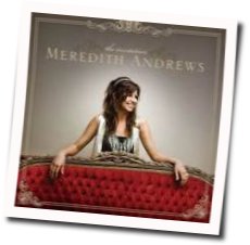 Open Up The Heavens Chords by Meredith Andrews