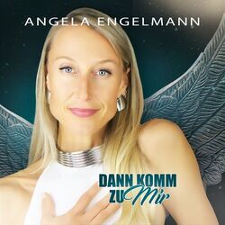 Dann Komm Zu Mir Chords by Angela Engelmann