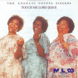 Touch Me Lord Jesus Chords by The Angelics