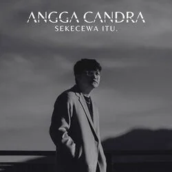 Sekecewa Itu Chords by Angga Candra