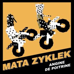 Mata Zyklek by Angine De Poitrine