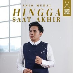 Hingga Saat Akhir by Aniq Muhai