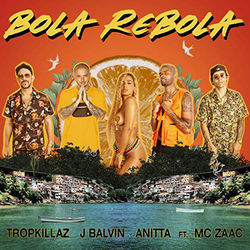 Bola Rebola by Anitta Part. Tropkillaz J Balvin E Mc Zaac