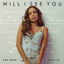 Will I See You (feat. Poo Bear) by Anitta