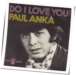 Do I Love You by Paul Anka