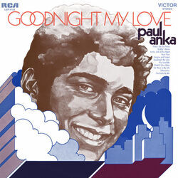 Goodnight My Love by Paul Anka