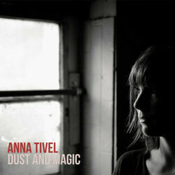 Dust And Magic by Anna Tivel