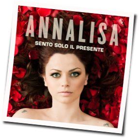 Annalisa Scarrone chords for Sento solo il presente