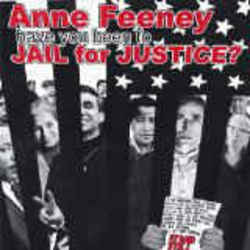 Have You Been To Jail For Justice by Anne Feeney