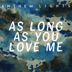 As Long As You Love Me Chords by Anthem Lights