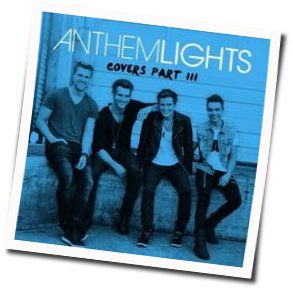 Everything Will Change Chords by Anthem Lights