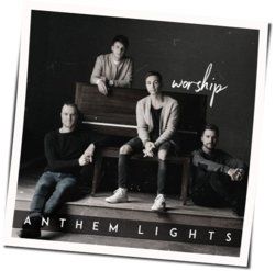 Here I Am To Worship by Anthem Lights