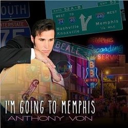 I'm Going To Memphis by Anthony Von