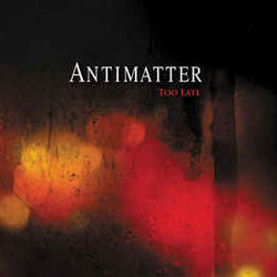 Too Late Chords by Antimatter