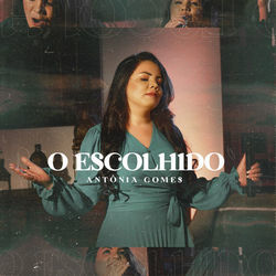 O Escolhido Chords by Antonia Gomes