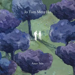 Jo Tum Mere Ho Chords by Anuv Jain