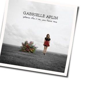 Please Don't Say You Love Me Chords by Gabrielle Aplin