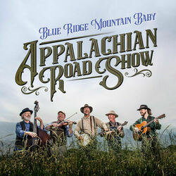 Blue Ridge Mountain Baby by Appalachian Road Show