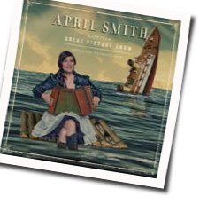 The One That Got Away Chords by April Smith And The Great Picture Show