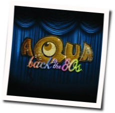 Back To The 80s Chords by Aqua