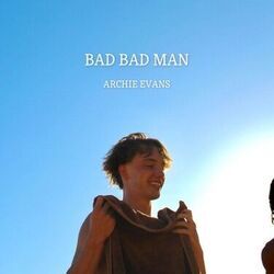 Bad Bad Man Chords by Archie Evans