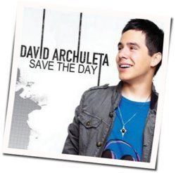 Save The Day Chords by David Archuleta