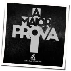 A Maior Prova Chords by Arena Louvor