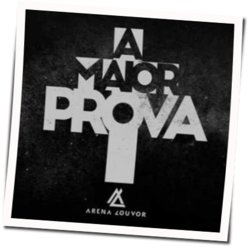 A Maior Prova by Arena Louvor