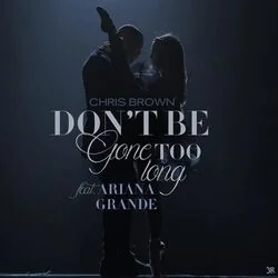 Don't Be Gone Too Long Chords by Ariana Grande