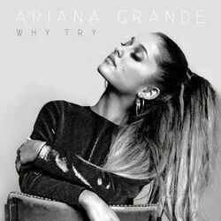 Why Try (Ver2) Chords by Ariana Grande
