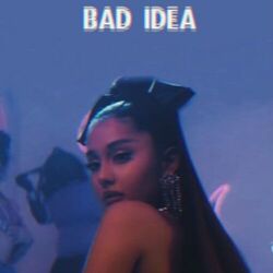 Bad Idea Chords by Ariana Grande