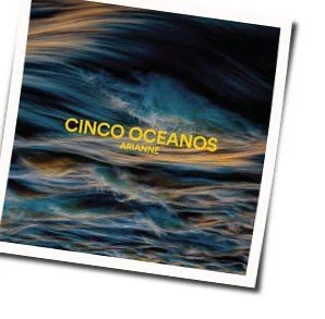 Cinco Oceanos Chords by Arianne