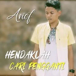 Hendaklah Cari Pengganti Chords by Arief