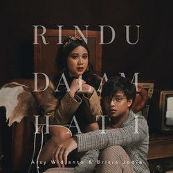 Rindu Dalam Hati by Arsy Widianto, Brisia Jodie