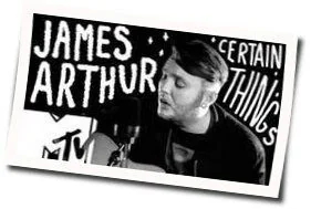 Certain Things Chords by James Arthur