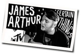 Certain Things Chords by James Arthur