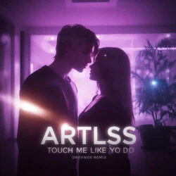 Touch Me Like You Do Chords by Artlss