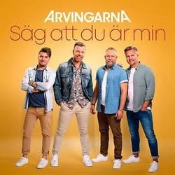 Säg Att Du Är Min Chords by Arvingarna