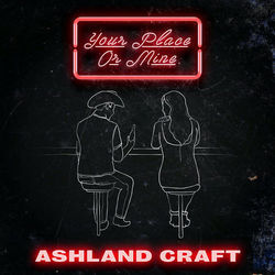 Your Place Or Mine Chords by Ashland Craft