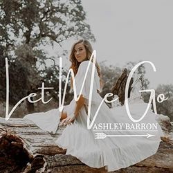 Let Me Go by Ashley Barron