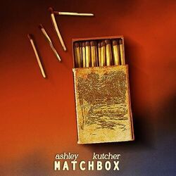 Matchbox by Ashley Kutcher