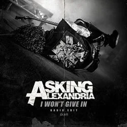 I Won't Give In Chords by Asking Alexandria