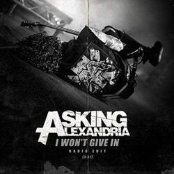 I Won't Give In by Asking Alexandria