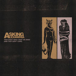 They Don't Want What We Want by Asking Alexandria